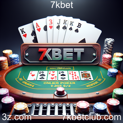 Poker Online no 7kbet: Diversão e Desafio em Cada Jogada